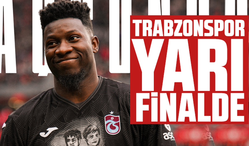 Trabzonspor  yarı finalde