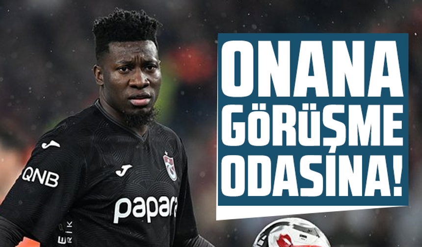 Andre Onana görüşme odasına!