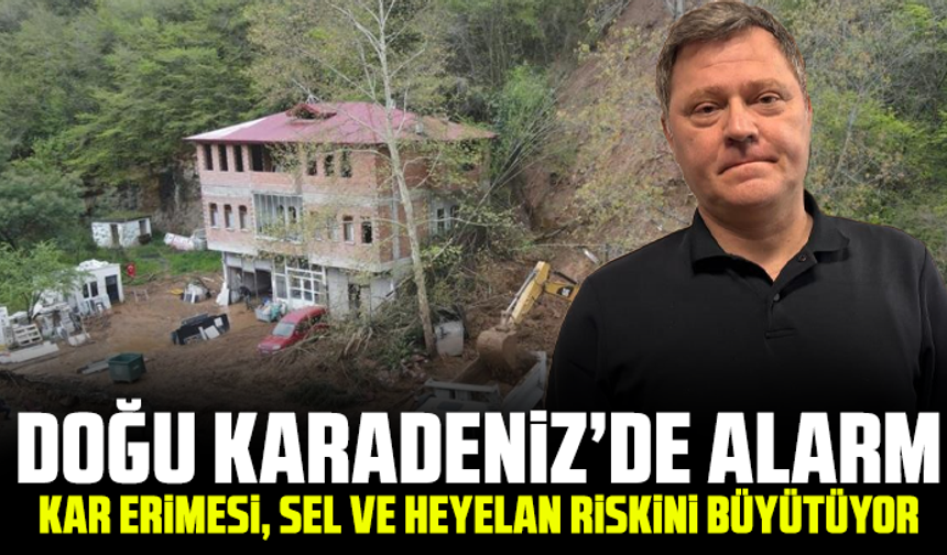 Doğu Karadeniz’de Alarm: Kar Erimesi, Sel ve Heyelan Riskini Büyütüyor