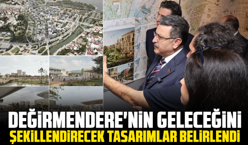 Değirmendere'nin geleceğini şekillendirecek tasarımlar belirlendi