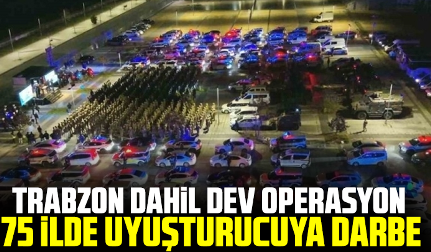 Trabzon’da Uyuşturucuya Büyük Darbe