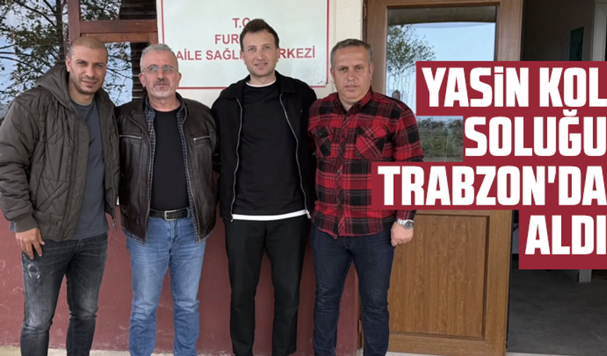 Yasin Kol soluğu Trabzon'da aldı