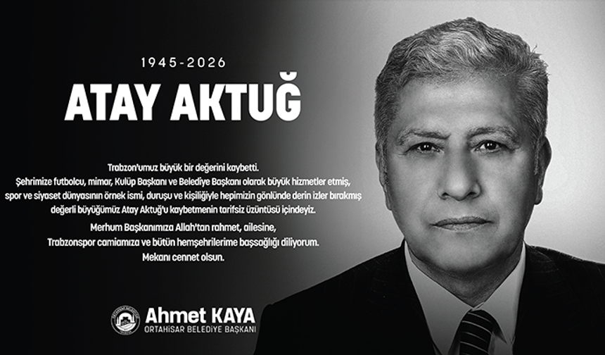 Ortahisar Belediyesi Atay Aktuğ Başsağlığı