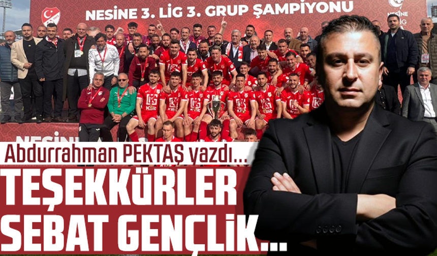 Teşekkürler sebat gençlik…