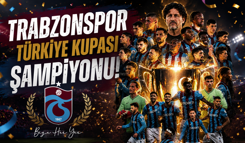 Türkiye Kupası'nı Trabzonspor kazandı