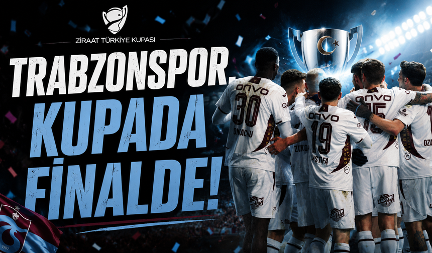 Trabzonspor, kupada finalde!