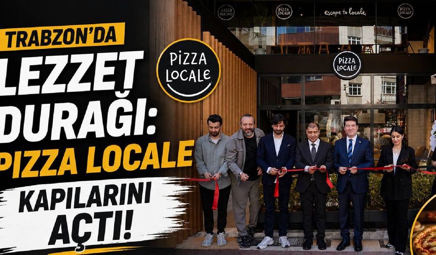 Trabzon’da Lezzet Durağı: Pizza Locale Kapılarını Açtı
