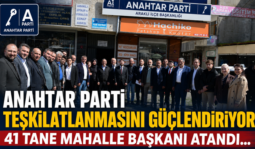 Anahtar Parti  Teşkilatlanmasını Güçlendiriyor