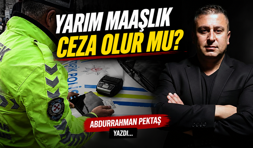 Yarım maaşlık ceza olur mu?