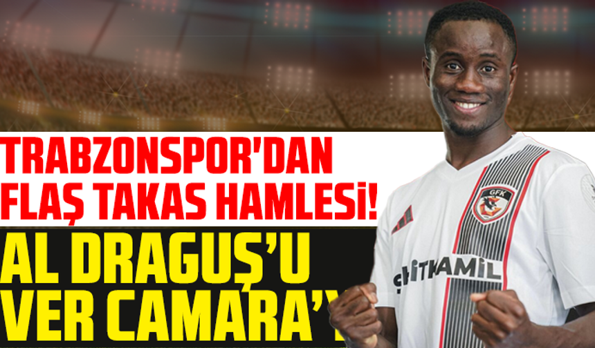 Trabzonspor'dan flaş takas hamlesi! Al Draguş’u ver Camara’yı