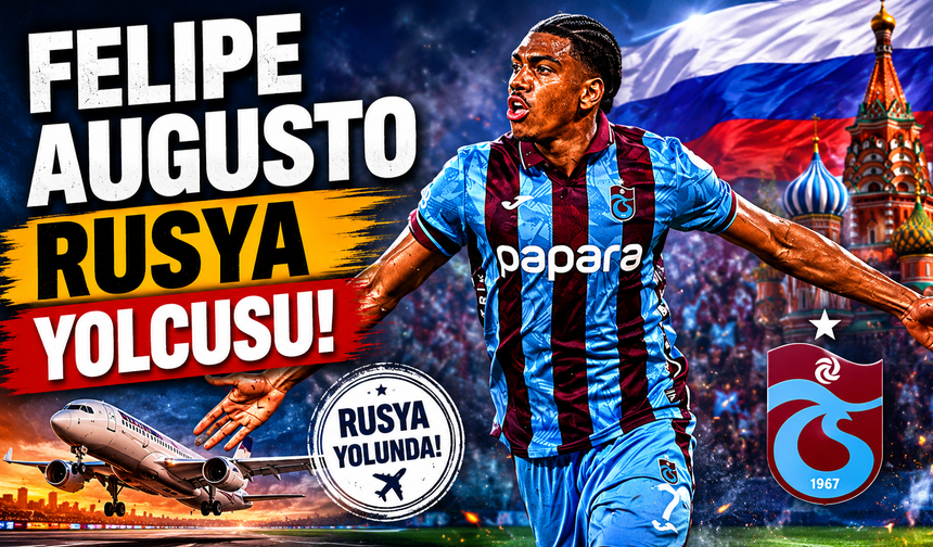 Felipe Augusto Rusya yolcusu!