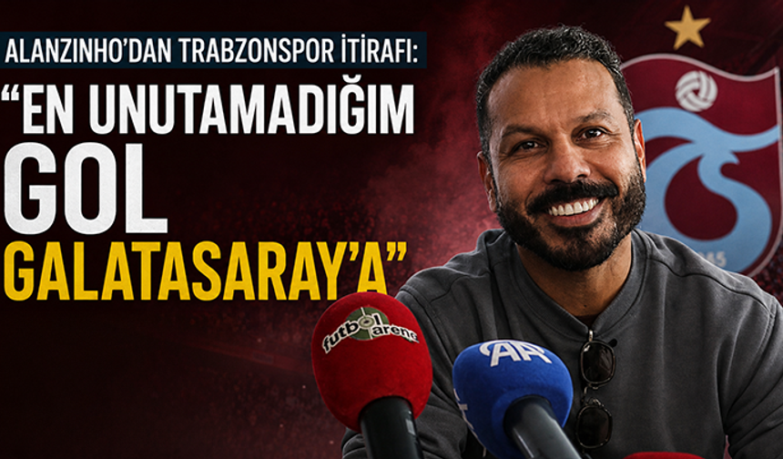 Alanzinho’dan Trabzonspor itirafı: “En unutamadığım gol Galatasaray’a”