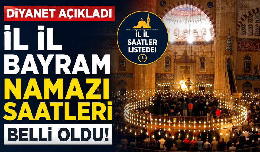 Diyanet açıkladı: İl il bayram namazı saatleri