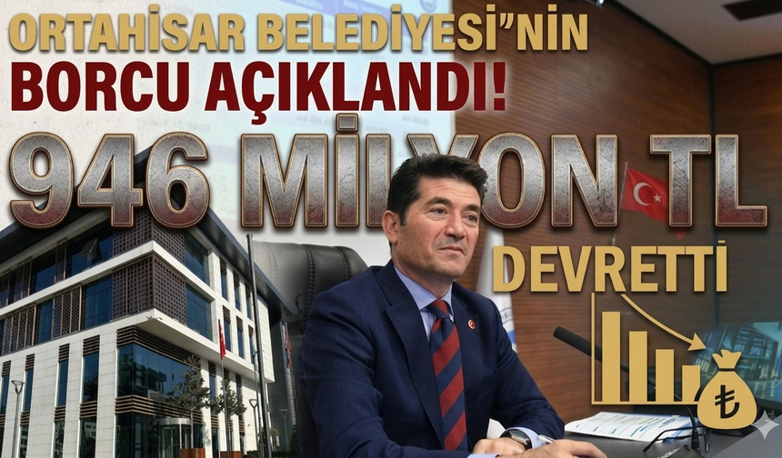 Ortahisar Belediyesi’nin borcu açıklandı! 946 Milyon TL devretti