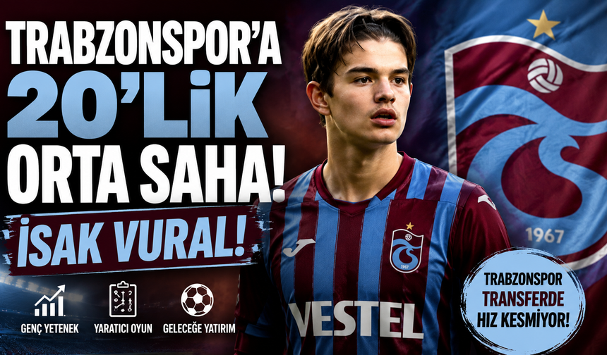 Trabzonspor’a 20'lik orta saha: İsak Vural!