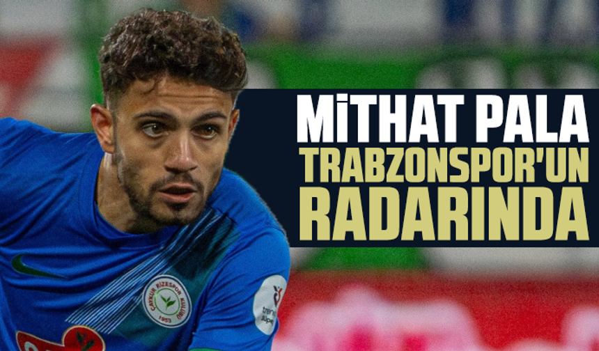 Mithat Pala Trabzonspor'un Radarında