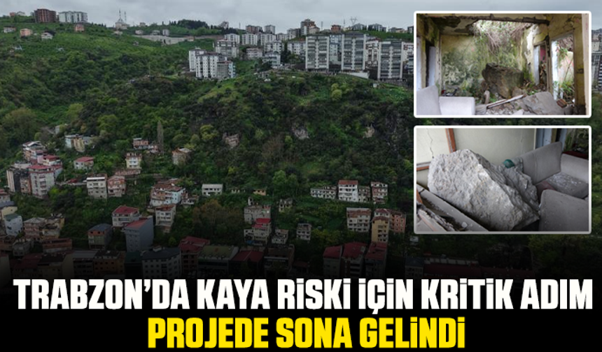 Trabzon'da ölüm getiren yamaç için bilimsel müdahale