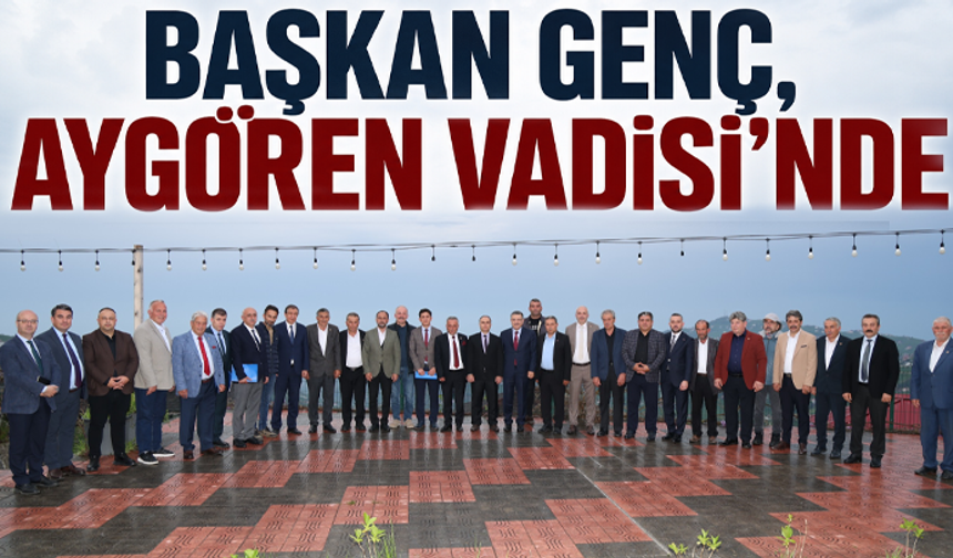 Başkan Genç, Aygören Vadisi’nde muhtarların taleplerini dinledi