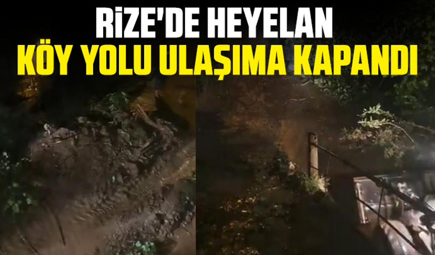 Rize'de heyelan: Köy yolu ulaşıma kapandı