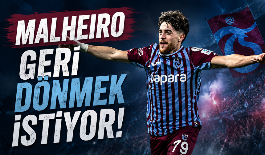 Malheiro geri dönmek istiyor