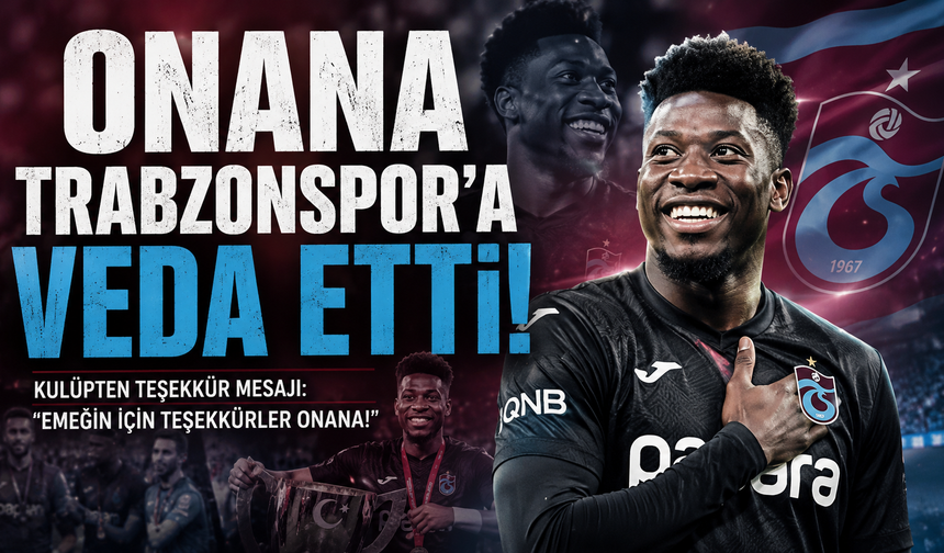 Onana Trabzonspor'a veda etti!