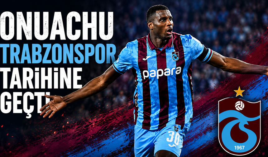 Onuachu Trabzonspor tarihine geçti