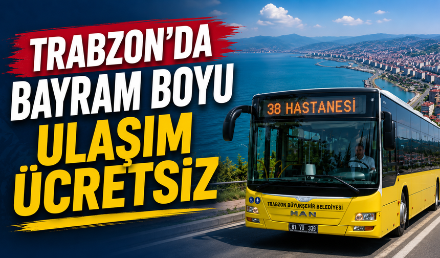 Trabzon'da Bayram boyu Ulaşım Ücretsiz