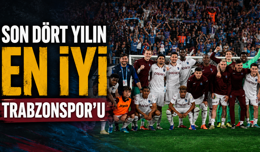 Son dört yılın en iyi Trabzonspor'u