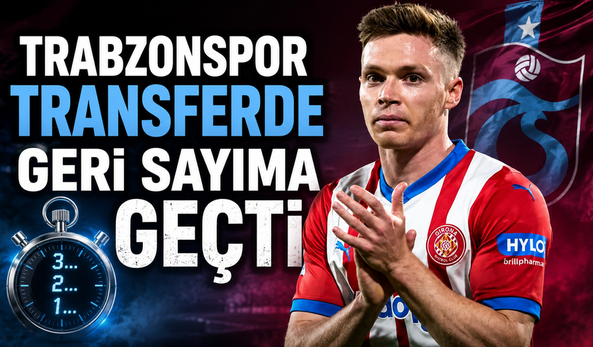 Trabzonspor transferde geri sayıma geçti