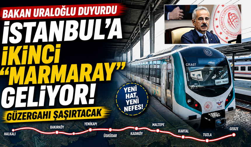Bakan Uraloğlu duyurdu İstanbul'a ikinci "Marmaray" geliyor! Güzergahı şaşırtacak