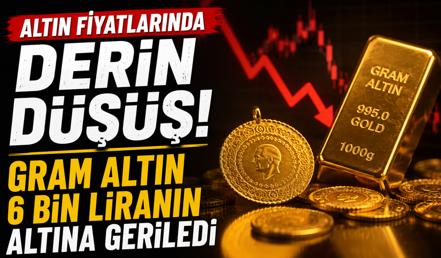 Altın fiyatlarında derin düşüş: Gram altın 6 bin liranın altına geriledi