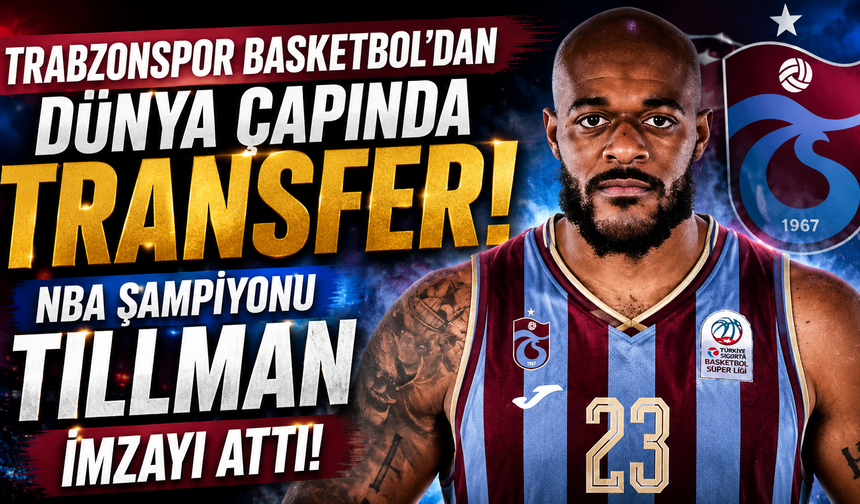Trabzonspor Basketbol'dan dünya çapında transfer! NBA şampiyonu Tillman imzayı attı
