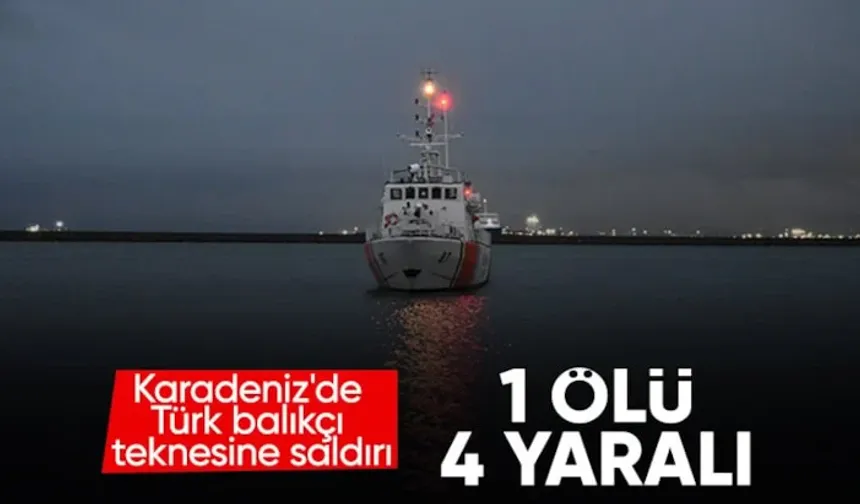 Karadeniz'de Türk balıkçı teknesine saldırı: 1 ölü, 4 yaralı