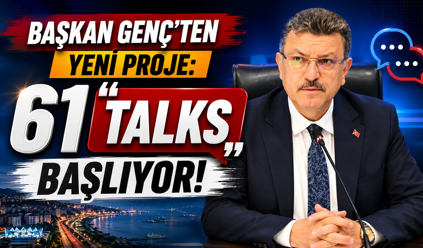 Başkan Genç'ten yeni proje: "61 Talks" başlıyor