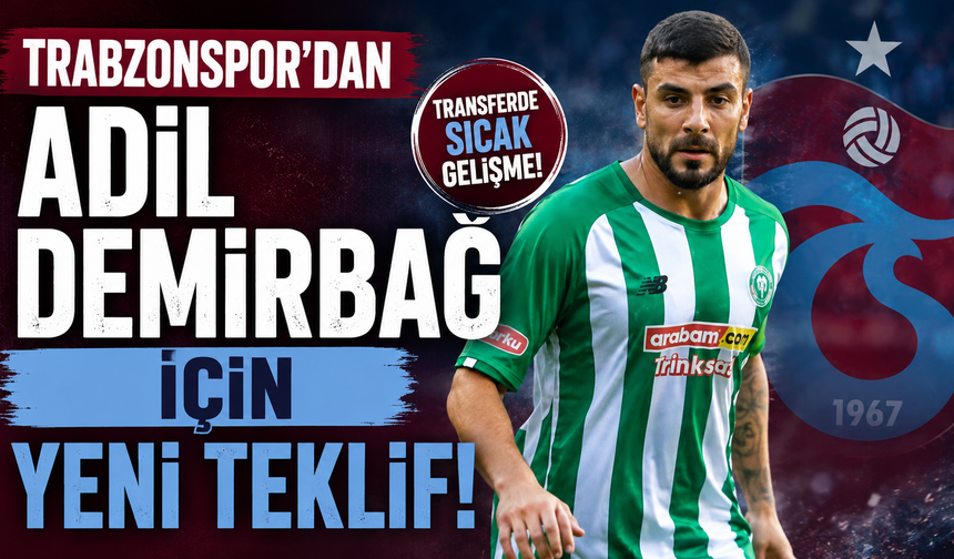 Trabzonspor'dan Adil Demirbağ için yeni teklif!