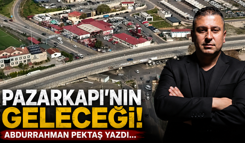 Pazarkapı'nın geleceği