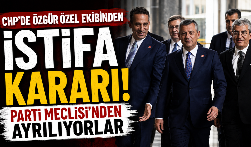 CHP'de Özgür Özel ekibinden istifa kararı: Parti Meclisi'nden ayrılıyorlar