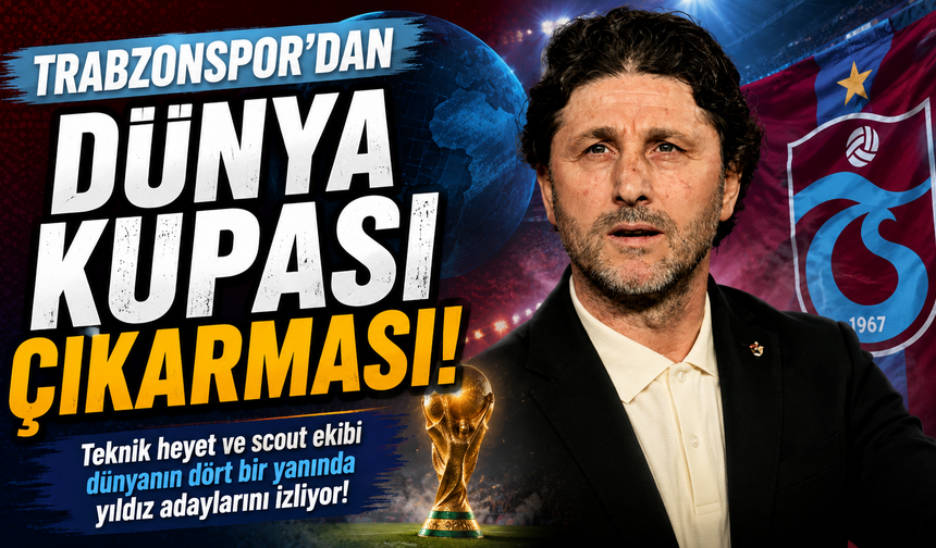 Trabzonspor'dan Dünya Kupası çıkarması!