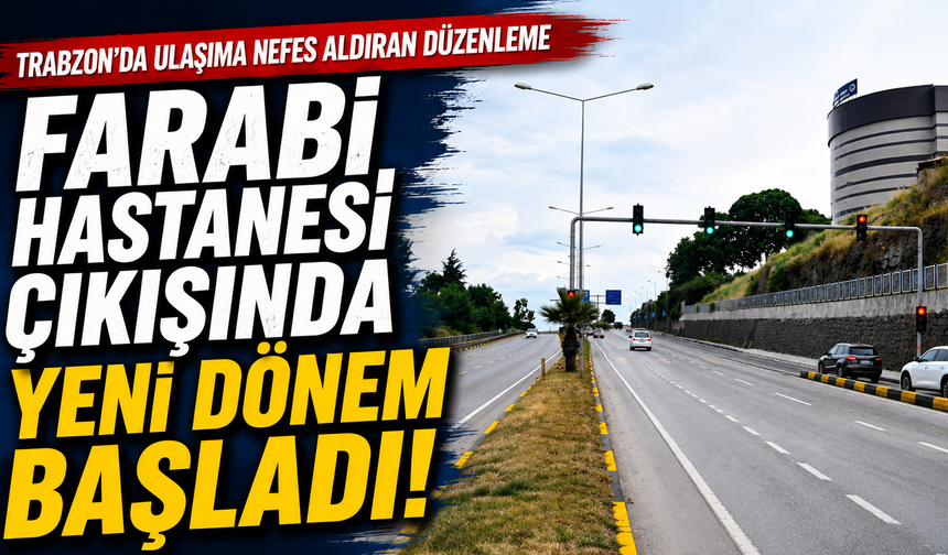 Farabi Hastanesi Çıkışında Yeni Dönem Başladı