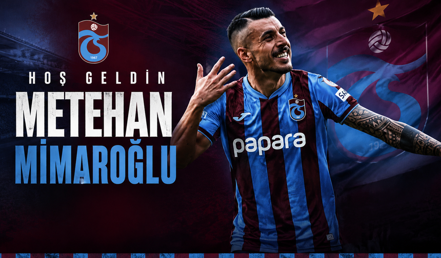 Trabzonspor Metehan Mimaroğlu transferini TFF'ye bildirdi!