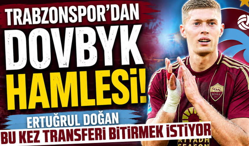 Trabzonspor'dan Dovbyk hamlesi! Ertuğrul Doğan bu kez transferi bitirmek istiyor