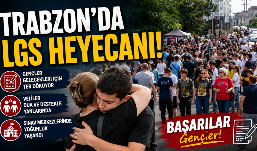Trabzon'da LGS heyecanı