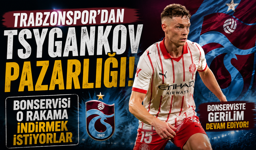 Trabzonspor'dan Tsygankov pazarlığı!