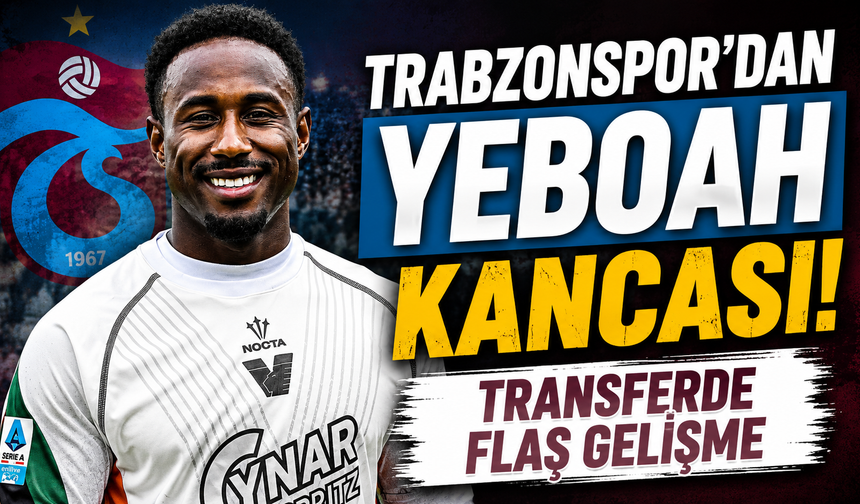 Trabzonspor'dan Yeboah kancası! Transferde flaş gelişme
