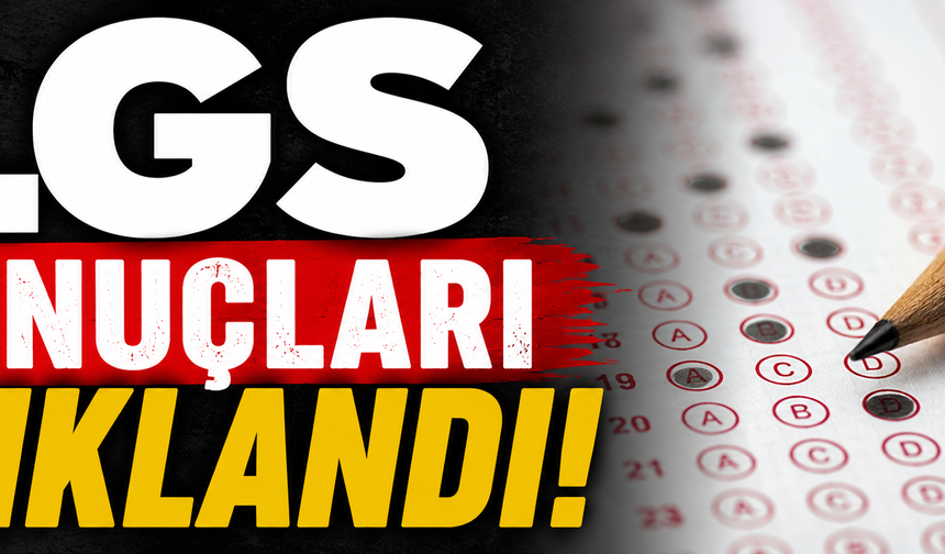 LGS sonuçları açıklandı