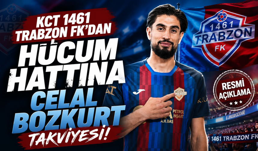 KCT 1461 Trabzon FK’dan Hücum hattına Celal Bozkurt takviyesi