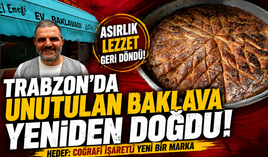 Trabzon'da Asırlık Mısır Unu Baklavası Yeniden Hayat Buldu