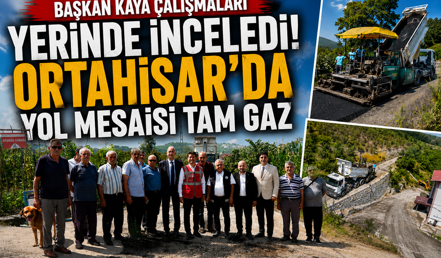 Başkan Kaya Çalışmaları Yerinde İnceledi! Ortahisar'da Yol Mesaisi Tam Gaz