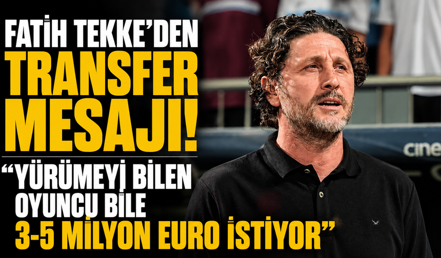 Fatih Tekke’den transfer mesajı! “Yürümeyi bilen oyuncu bile 3-5 milyon Euro istiyor”
