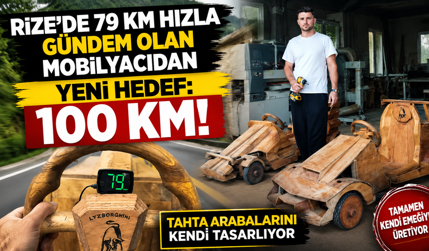 Rize'de 79 Km Hızla Gündem Olan Mobilyacıdan Yeni Hedef: 100 Km